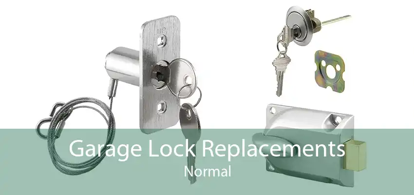 Garage Lock Replacements Normal