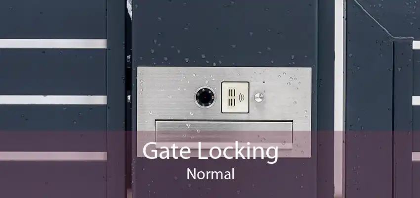 Gate Locking Normal
