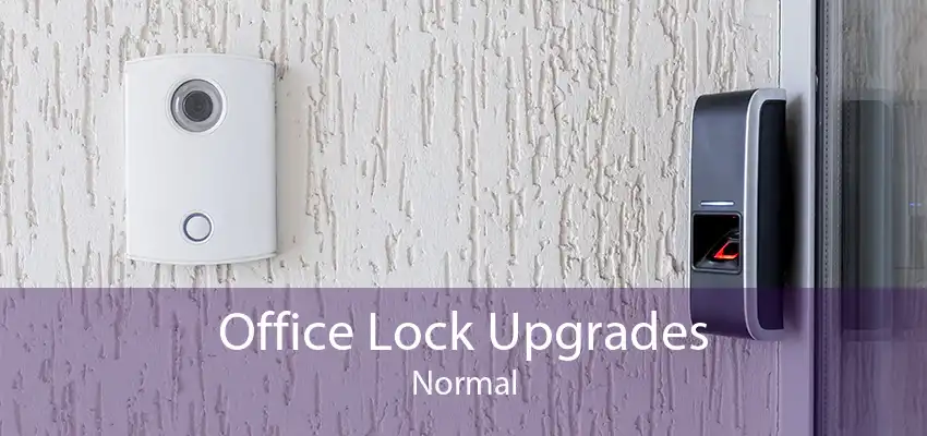 Office Lock Upgrades Normal