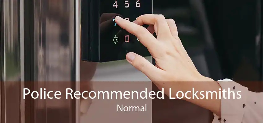 Police Recommended Locksmiths Normal